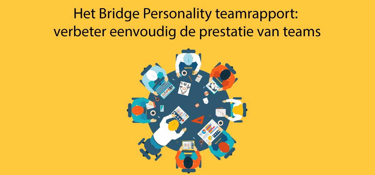 Het Bridge Personality teamrapport: verbeter eenvoudig de prestatie van teams