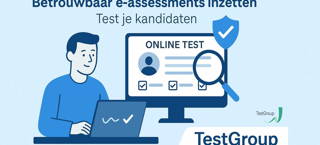 Betrouwbaar e-assessments inzetten: test je kandidaten